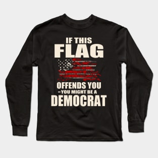 You Might Be a Democrat Long Sleeve T-Shirt